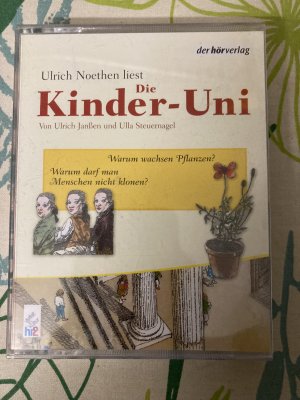 gebrauchtes Hörbuch – Ulrich Janßen – Die Kinder-Uni: Warum wachsen Pflanzen? Warum darf man Menschen nicht klonen?