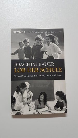 gebrauchtes Buch – Joachim Bauer – Lob der Schule. Sieben Perspektiven für Schüler, Lehrer und Eltern