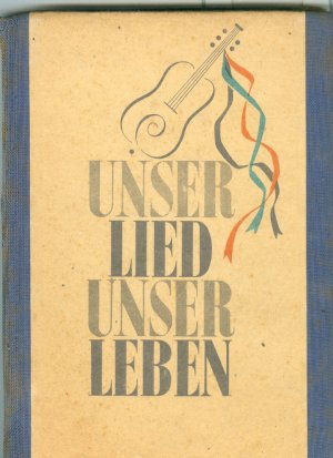 antiquarisches Buch – Unser Lied Unser Leben. Eine Sammlung alter und neuer Lieder