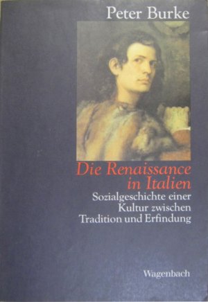 gebrauchtes Buch – Peter Burke – Die Renaissance in Italien. Sozialgeschichte einer Kultur zwischen Tradition und Erfindung.