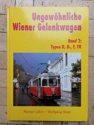 Ungewöhnliche Wiener Gelenkwagen. Band 2: Typen D, D1,F, FR