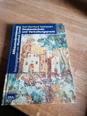 gebrauchtes Buch – Seehausen, Karl R – Denkmalschutz und Verwaltungspraxis