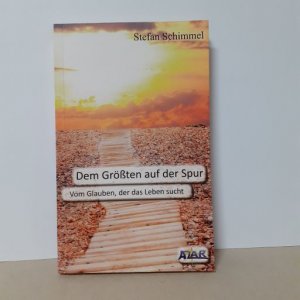 gebrauchtes Buch – Stefan Schimmel – Dem Größten auf der Spur - Vom Glauben, der das Leben sucht