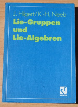 gebrauchtes Buch – Hilgert, Joachim; Neeb – Lie-Gruppen und Lie-Algebren