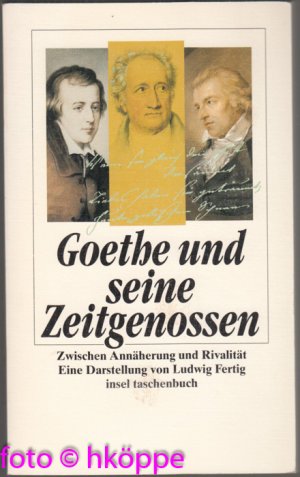 gebrauchtes Buch – Ludwig Fertig – Goethe und seine Zeitgenossen : zwischen Annäherung und Rivalität. Insel-Taschenbuch ; 2525