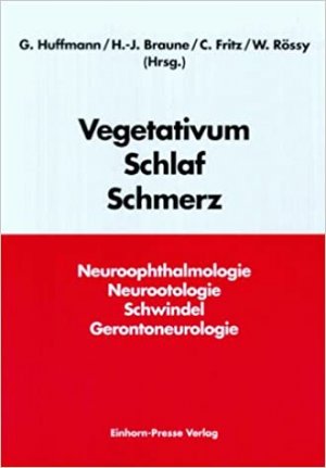 Vegetativum, Schlaf, Schmerz - Neuroophthalmologie, Neurootologie, Schwindel, Gerontoneurologie