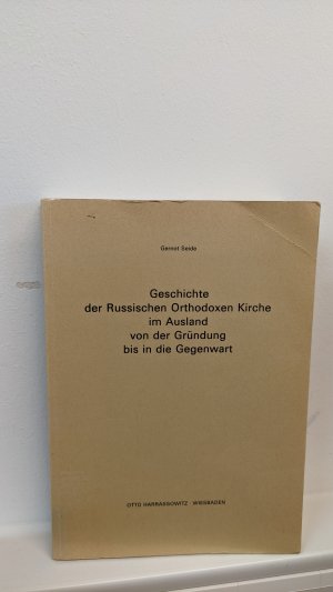 Geschichte der Russischen Orthodoxen Kirche im Ausland von der Gründung bis in die Gegenwart