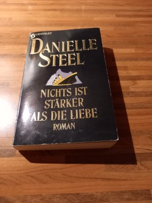 gebrauchtes Buch – Steel, Danielle; Rothmann, Ingrid: Nichts ist stärker als die Liebe. [Auflage unbekannt]