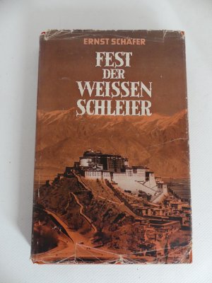 Fest der weissen Schleier. - Eine Forscherfahrt durch Tibet nach Lhasa, der heiligen Stadt des Gottkönigtums/ EA