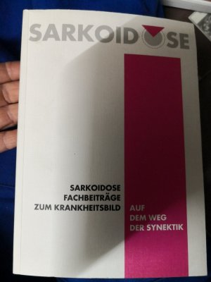 Sarkoidose Fachbeiträge zum Krankheitsbild. Auf dem Weg der Synektik