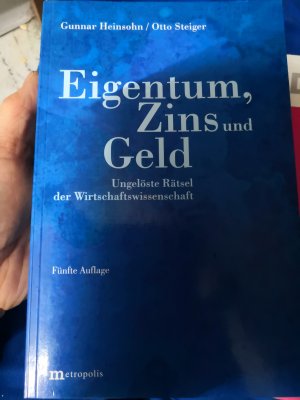 Eigentum, Zins und Geld - Ungelöste Rätsel der Wirtschaftswissenschaft