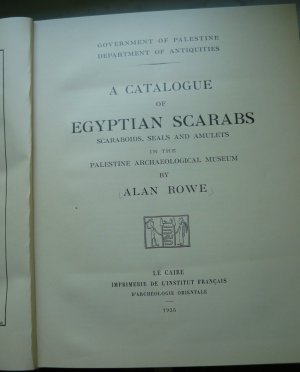 A catalogue of egyptian scarabs, scaraboids, seals and amulets in the Palestine archaeological Museum