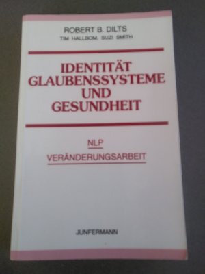 gebrauchtes Buch – Hallbom, Tim; Dilts – Identität, Glaubenssysteme und Gesundheit - NLP Veränderungsarbeit