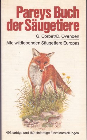 Pareys Buch der Säugetiere. Alle wildlebenden Säugetiere Europas