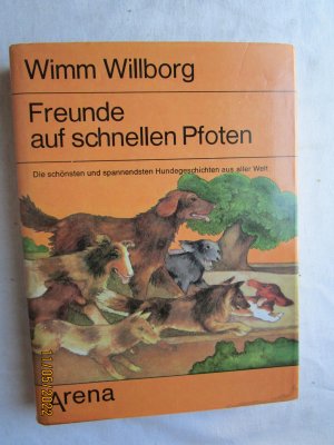 gebrauchtes Buch – Wimm Willborg – Freunde auf schnellen Pfoten. Die schönsten und spannendsten Hundegeschichten aus aller Welt