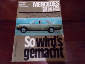 Mercedes 200 / 230 / 230 E / 250 / 280 / 280 E - So wird´s gemacht - Band 56