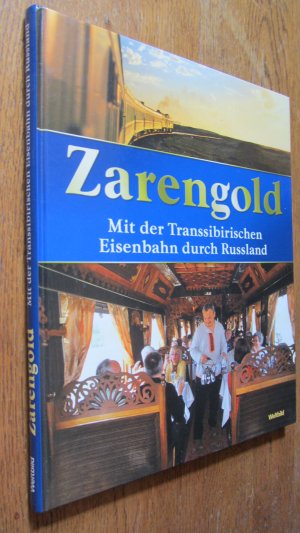 Zarengold - Mit der Transsibirischen Eisenbahn durch Russland