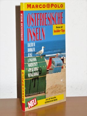 Ostfriesische Inseln - Reisen mit Insider-Tipps - Baltrum - Borkum - Juist - Langeoog - Norderney - Spiekeroog - Wangerooge - Mit Reiseatlas Ostfriesische Inseln