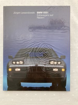 BMW 850i - Extravaganz auf Rädern - Mit Signatur vom Autor und Rene Staudt