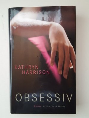 gebrauchtes Buch – Kathryn Harrison – Obsessiv