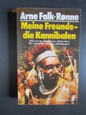 gebrauchtes Buch – Arne Falk-Roenne – Meine Freunde, die Kannibalen. Steinzeit im zwanzigsten Jahrhundert.