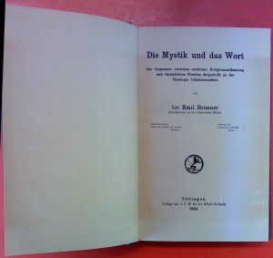 Die Mystik und das Wort. Der Gegensatz zwischen moderner Religionsauffassung und christlichem Glauben dargestellt an der Theologie Schleiermachers