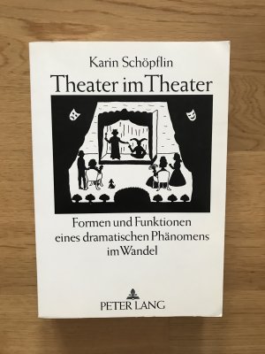 Theater im Theater - Formen und Funktionen eines dramatischen Phänomens im Wandel