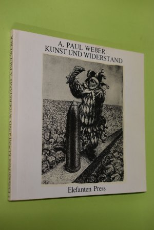 Kunst und Widerstand : A. Paul Weber ; politische Zeichnungen seit 1929. Werner Schartel (Hrsg.) / EP ; 5