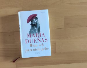 gebrauchtes Buch – María Dueñas – Wenn ich jetzt nicht gehe