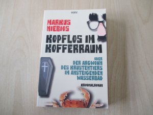 gebrauchtes Buch – Markus Niebios – Kopflos im Kofferraum - oder der Argwohn des Krustentiers im ansteigenden Wasserbad