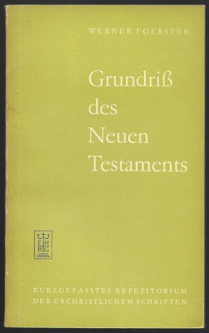 antiquarisches Buch – Foerster, Prof. D – Grundriss des Neuen Testaments - Kurzgefasstes Repetitorium der urchristlichen Schriften