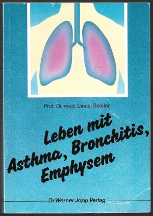 Leben mit Asthma, Bronchitis, Emphysem