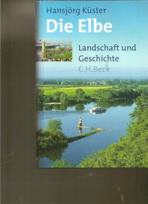 Die Elbe. landschaft und Geschichte.