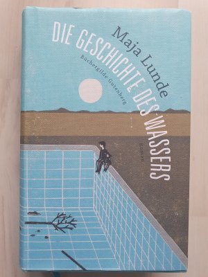 Die Geschichte des Wassers: Roman