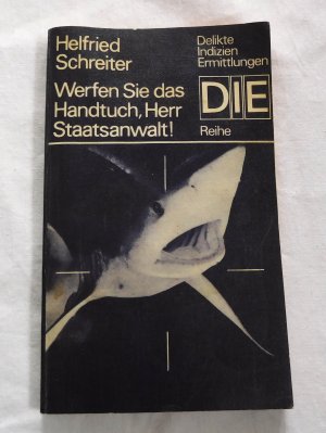 gebrauchtes Buch – Helfried Schreiter – Werfen Sie das Handtuch, Herr Staatsanwalt! DIE Krimi Reihe (1981)