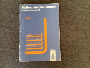 Mathematische Formeln Erweiterte Ausgabe E. Formelsammlung Gymnasium mit Anleitungen zur Benutzung des Taschenrechners - Klassen 8-13