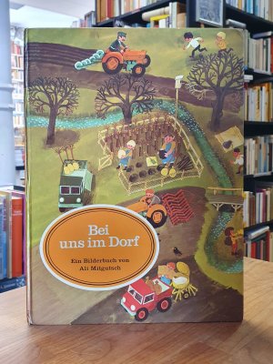 Bei uns im Dorf - Ein Bilderbuch