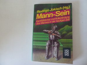 gebrauchtes Buch – Rodrigo Jokisch  – Mann-Sein. Identitätskrise und Rollenfindung des Mannes in der heutigen Zeit. rororo-Sachbuch. TB