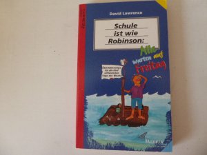 gebrauchtes Buch – David Lawrence – Schule ist wie Robinson: Alle warten auf Freitag. ABC-team-Buch. TB