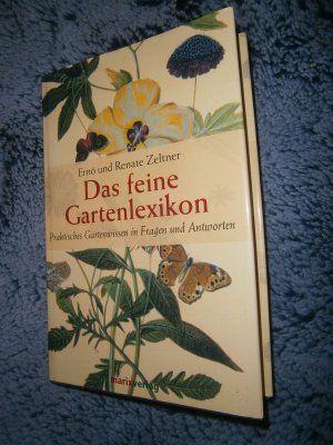 gebrauchtes Buch – Zeltner, Ernö – Das feine Gartenlexikon : Praktisches Gartenwissen in Fragen und Antworten