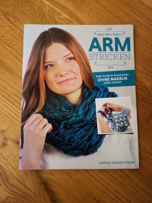 Armstricken - Tolle Schals & Accessoires ohne Nadeln selbst stricken