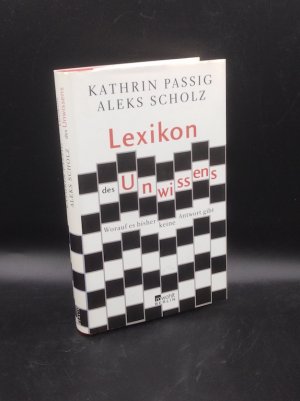 gebrauchtes Buch – Passig, Kathrin; Scholz – Lexikon des Unwissens. Worauf es bisher keine Antwort gibt