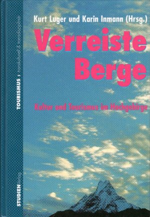 gebrauchtes Buch – Luger, Kurt / Inmann – Verreiste Berge - Kultur und Tourismus im Hochgebirge; mit S/W und Farbabbildungen