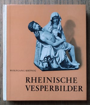 Rheinische Vesperbilder (= Kleine Bücher rheinischer Kunst)