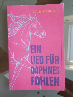 gebrauchtes Buch – Christa Ludwig – Ein Lied für Daphnes Fohlen - Eine Geschichte um Alexander den Großen