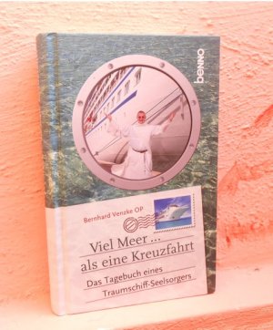 gebrauchtes Buch – Bernhard Venzke OP – Viel Meer ... als eine Kreuzfahrt - Das Tagebuch eines Traumschiff-Seelsorgers SIGNIERTES EXEMPLAR