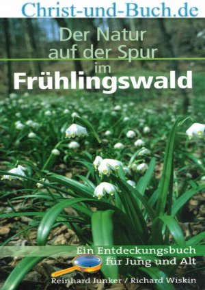 gebrauchtes Buch – Junker, Reinhard; Wiskin – Der Natur auf der Spur im Frühlingswald