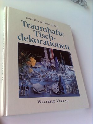 gebrauchtes Buch – Inge Uffelmann – Traumhafte Tischdekorationen,