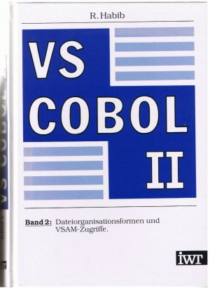 VS Cobol II - Band 2 - Dateiorganisationsformen und VSAM-Zugriffe