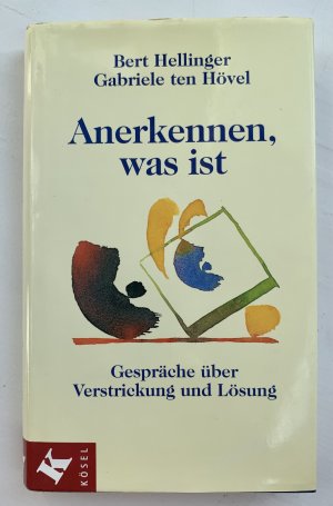 gebrauchtes Buch – Hellinger, Bert; Hövel – Anerkennen, was ist - Gespräche über Verstrickung und Lösung